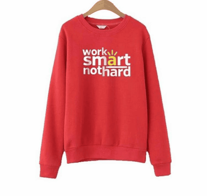 Work Smart Not Hard Sweatshirt Work Smart Not Hard Sweatshirt